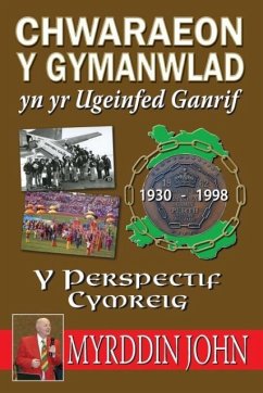 Chwaraeon y Gymanwlad Yn Yr Ugeinfed Ganrif - Y Persbectif Cymreig - John, Myrddin