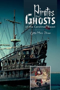 Pirates and Ghosts of the Carolinas' Coast - Brown, Cynthia Moore