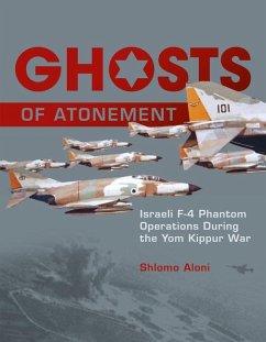 Ghosts of Atonement: Israeli F-4 Phantom Operations During the Yom Kippur War - Aloni, Shlomo