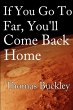 If You Go Too Far, You'll Come Back Home - Bild 1