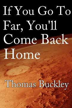 If You Go Too Far, You'll Come Back Home - Buckley, Thomas