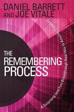 The Remembering Process: A Surprising (and Fun) Breakthrough New Way to Amazing Creativity - Barrett, Daniel; Vitale, Joe