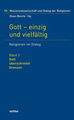 Gott - einzig und vielfältig, Religionen im Dialog