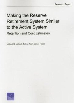 Making the Reserve Retirement System Similar to the Active System - Mattock, Michael G; Asch, Beth J; Hosek, James