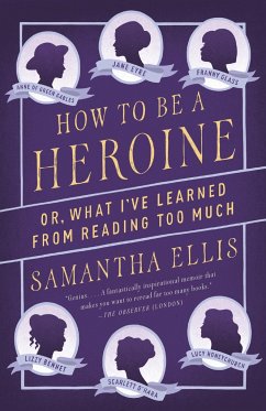How to Be a Heroine - Ellis, Samantha