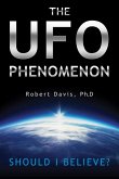 The UFO Phenomenon: Should I Believe?: Should I Believe?