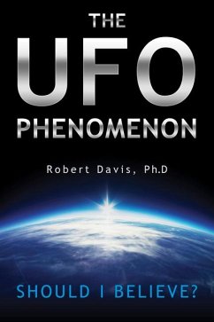 The UFO Phenomenon: Should I Believe? - Davis, Robert