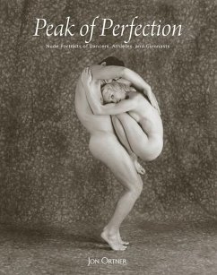 Peak of Perfection: Nude Portraits of Dancers, Athletes, and Gymnasts - Ortner, Jon
