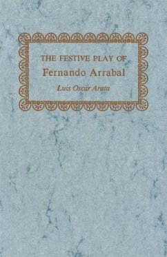 The Festive Play of Fernando Arrabal - Arata, Luis Oscar