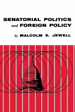 Senatorial Politics and Foreign Policy - Jewell, Malcolm E