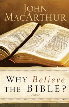 Why Believe the Bible? - Macarthur, John