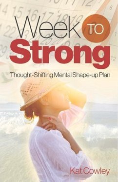 Week to Strong: Thought-Shifting Mental Shape-Up Plan - Cowley, Kat