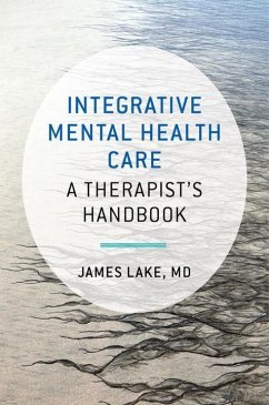 Integrative Mental Health Care: A Therapist's Handbook - Lake, James