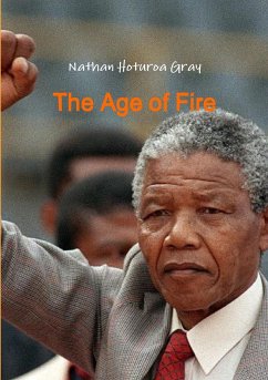 The Age of Fire - Gray, Nathan Hoturoa