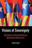 Visions of Sovereignty: Nationalism and Accommodation in Multinational Democracies