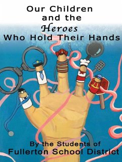 Our Children and the Heroes Who Hold Their Hands - Students, Fullerton School District