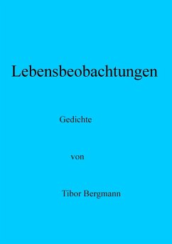 Lebensbeobachtungen - Bergmann, Tibor