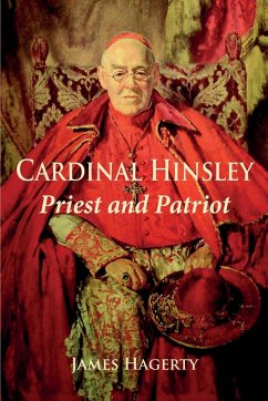 Cardinal Hinsley Priest and Patriot - Hagerty, James