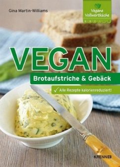 Vegan: Brotaufstriche und Gebäck - Martin-Williams, Gina