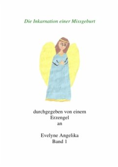 Die Inkarnation einer Missgeburt - Bradacz, Evelyne Angelika