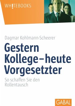 Gestern Kollege - heute Vorgesetzter (eBook, PDF) - Kohlmann-Scheerer, Dagmar