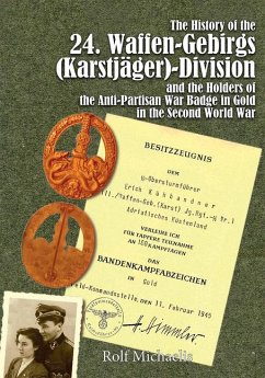 The History of the 24. Waffen-Gebirgs (Karstjäger)-Division Der Ssand the Holders of the Anti-Partisan War Badge in Gold in the Second World War - Michaelis, Rolf