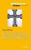 Die Geschichte des Deutschen Ordens (eBook, PDF)