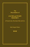 The Descendants of Jacob and Mary Moomey of Pennsylvania, Maryland, Ohio, and Iowa