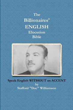 The Billionaires' ENGLISH Elocution Bible - Williamson, Stafford "Doc"