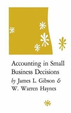 Accounting in Small Business Decisions - Gibson, James L; Haynes, W Warren