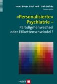 "Personalisierte" - Psychiatrie Paradigmenwechsel oder Etikettenschwindel?