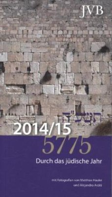 Durch das Jüdische Jahr 5775 - Kalender 2014/2015