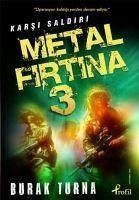 Metal Firtina 3 - Turna, Burak