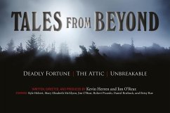 Tales from Beyond: Deadly Fortune, the Attic, Unbreakable - O'Rear, Jim; Herren, Kevin