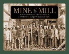 Mine to Mill: History of the Great Lakes Iron Trade: From the Iron Ranges to Sault Ste. Marie - Stager, Phillip J.