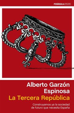 La tercera república : construyamos ya la sociedad de futuro que necesita España - Garzón Espinosa, Alberto