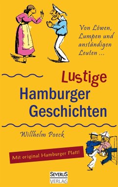Von Löwen, Lumpen und anständigen Leuten: Lustige Hamburger Geschichten. Mit Plattdeutsch - Poeck, Wilhelm