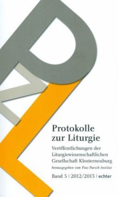 Protokolle zur Liturgie. Veröffentlichungen der Liturgiewissenschaftlichen... / Protokolle zur Liturgie