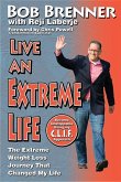 Live an Extreme Life: Losing the Weight and Gaining My Purpose