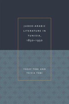 Judeo-Arabic Literature in Tunisia, 1850-1950 - Tobi, Yosef; Tobi, Tsivia