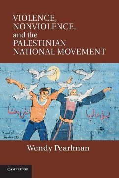 Violence, Nonviolence, and the Palestinian National Movement - Pearlman, Wendy