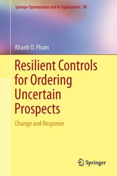 Resilient Controls for Ordering Uncertain Prospects - Pham, Khanh D.