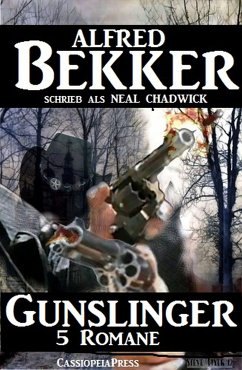 Gunslinger (5 Romane) (eBook, ePUB) - Bekker, Alfred