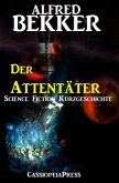 Der Attentäter: Science Fiction Kurzgeschichte (eBook, ePUB)