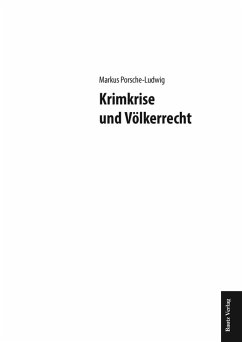 Krimkrise und Völkerrecht (eBook, PDF) - Porsche-Ludwig, Markus