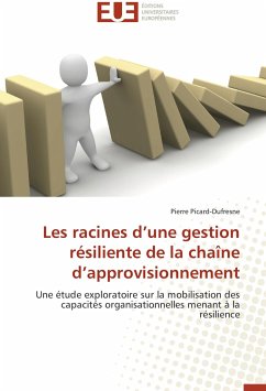 Les racines d'une gestion résiliente de la chaîne d'approvisionnement - Picard-Dufresne, Pierre