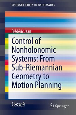 Control of Nonholonomic Systems: from Sub-Riemannian Geometry to Motion Planning - Jean, Frédéric