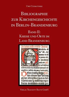 Bibliographie zur Kirchengeschichte in Berlin-Brandenburg (eBook, PDF) - Czubatynski, Uwe