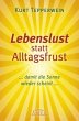 Lebenslust statt Alltagsfrust - Bild 1