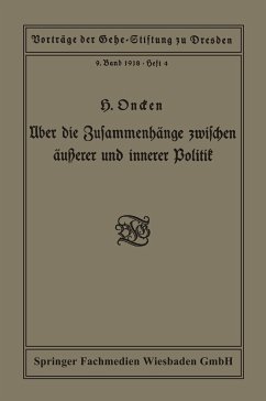 Über die Zusammenhänge zwischen äußerer und innerer Politik - Oncken, Hermann